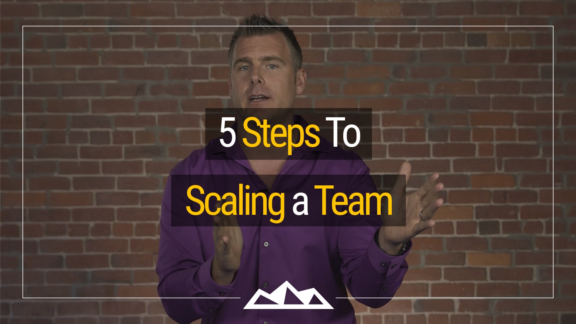 How To Scale Your Team Using The 5 Step Framework