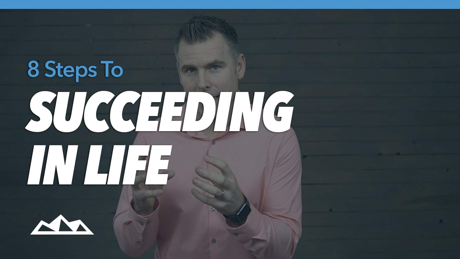 8 Steps to Achieving Success in Life