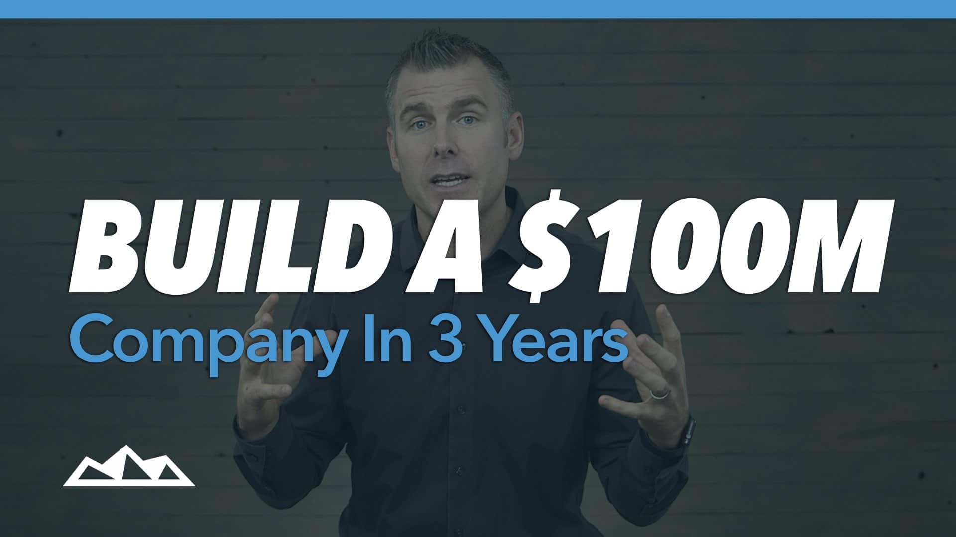 4 Characteristics of Building A 100M Dollar Startup In 3 Years