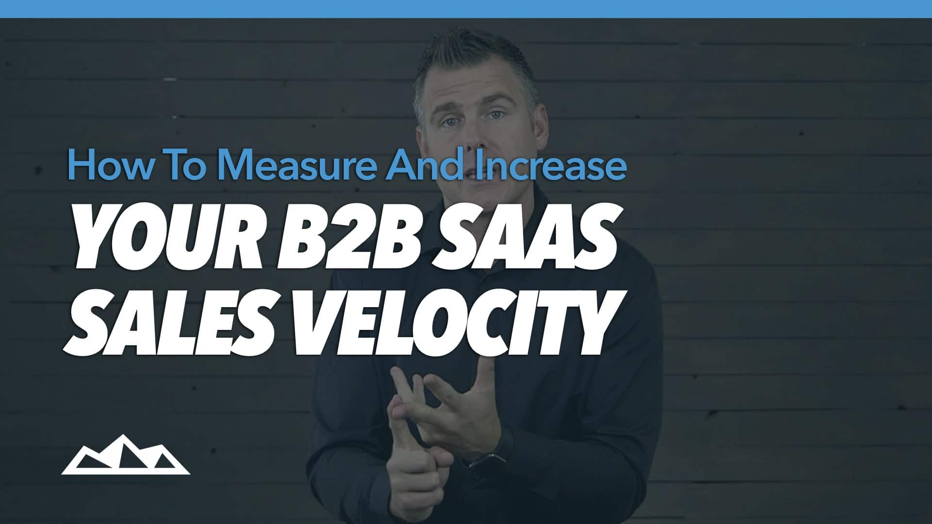 5 Strategies To Increase Your B2B SaaS Sales Velocity