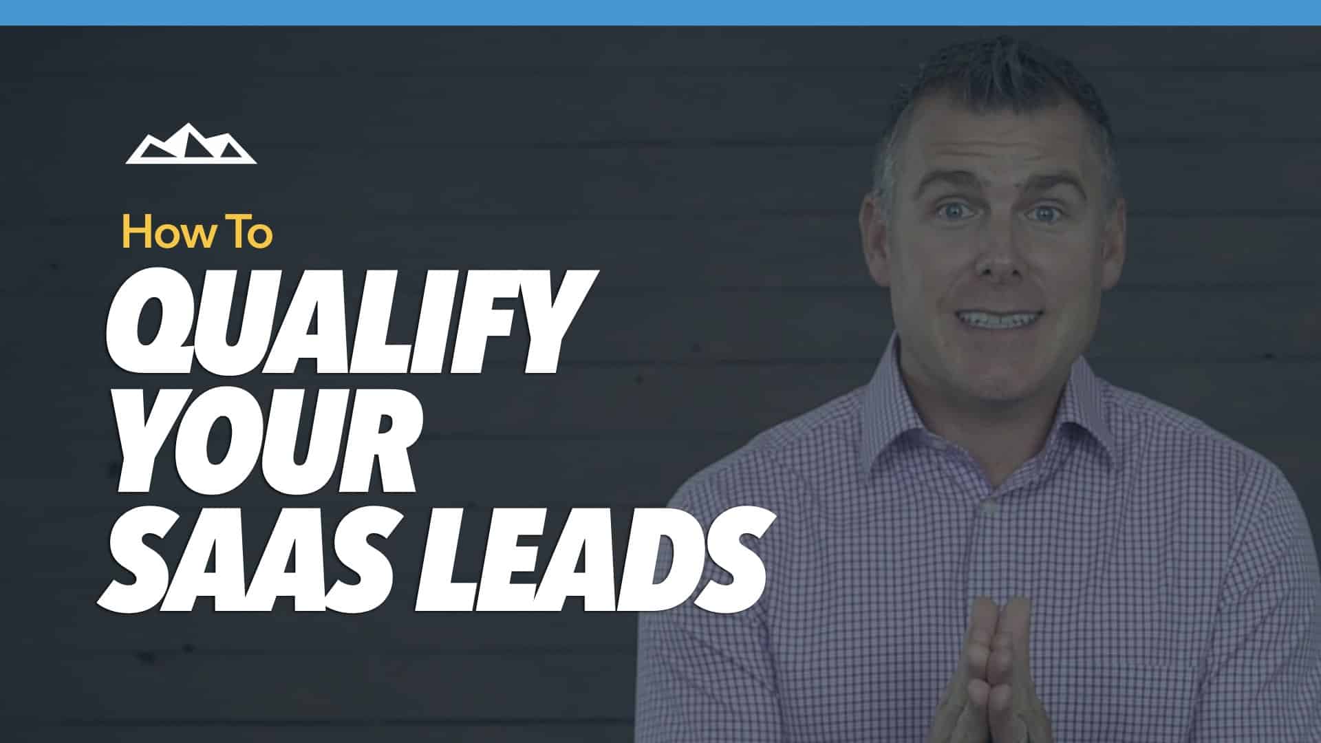 6 Filters to Qualify Your Leads And Never Waste Time With Non-Buyers Again