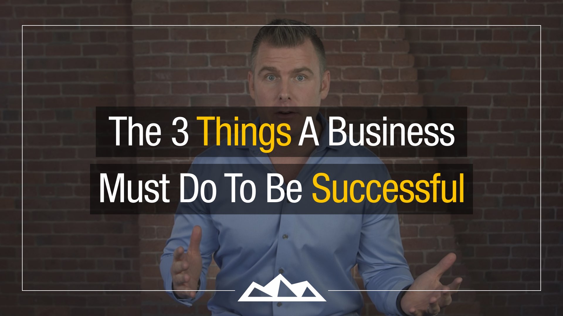 3 Things A Business Must Do To Be Successful